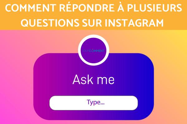 Comment répondre à plusieurs questions sur Instagram
