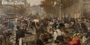 Analyse du roman "Le Ventre de Paris" d'Émile Zola