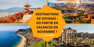 Destinations de voyages : où partir en vacances en novembre ?