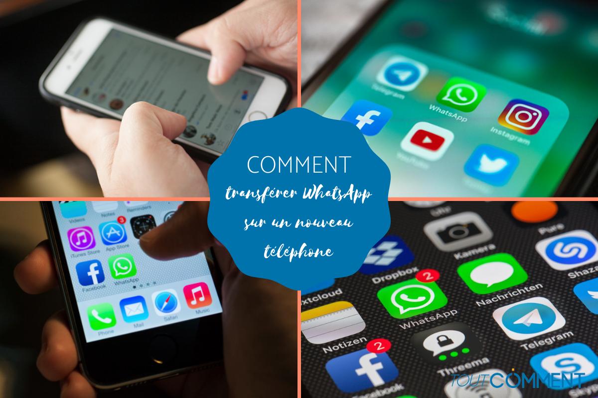 Comment transférer WhatsApp sur un nouveau téléphone