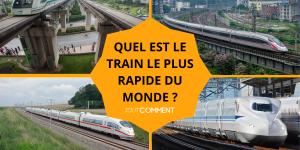 Quel est le train le plus rapide du monde ?