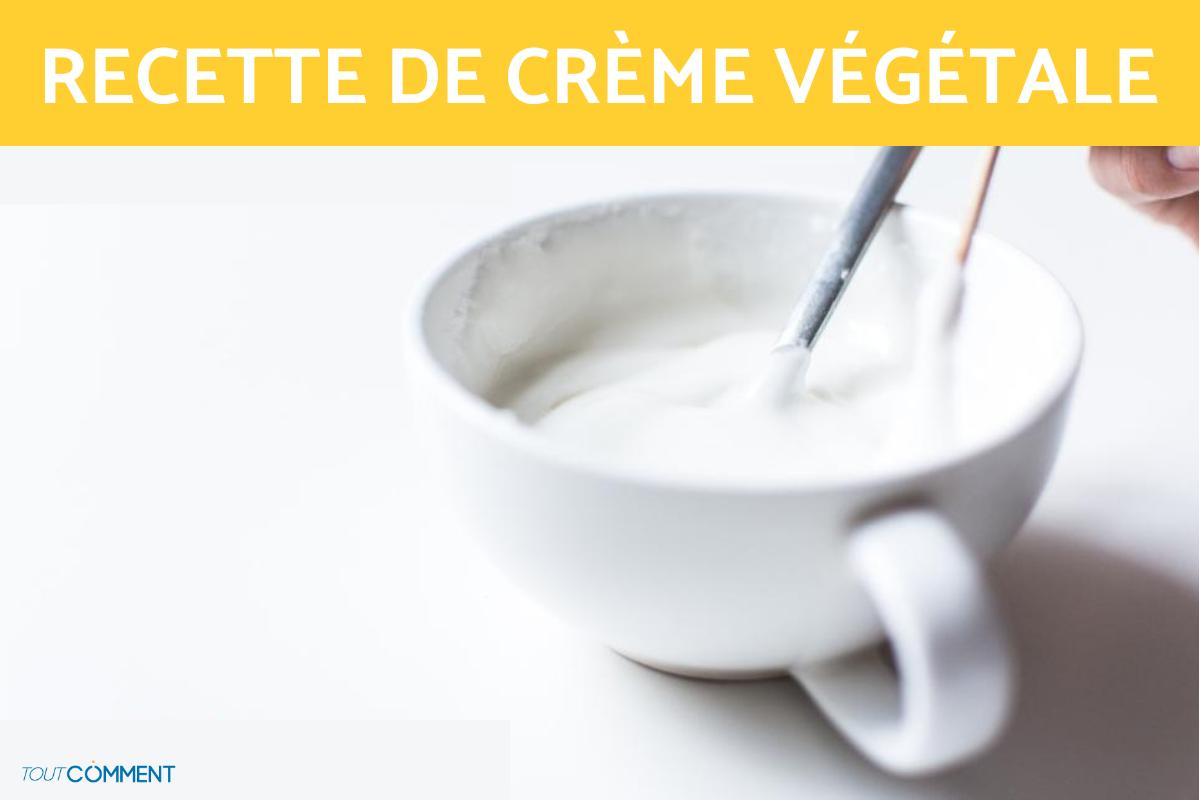 Recette de crème végétale