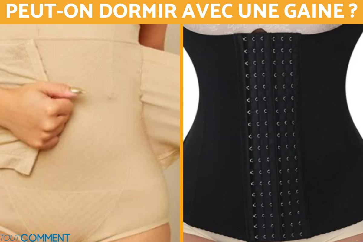 Peut-on dormir avec une gaine ?