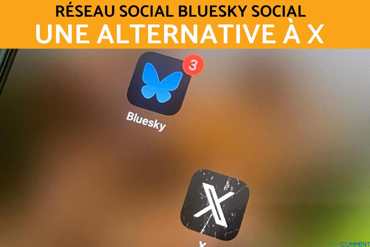 Réseau social Bluesky Social : une alternative à X