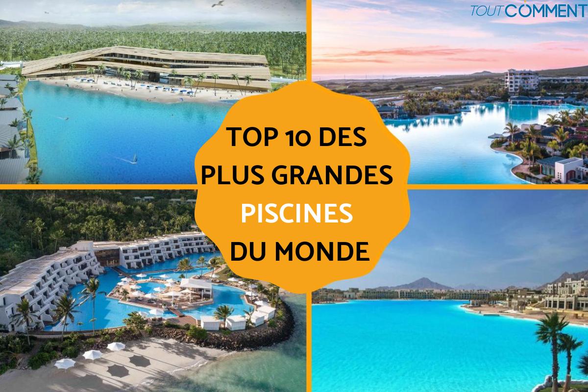 Les 10 plus grandes piscines du monde