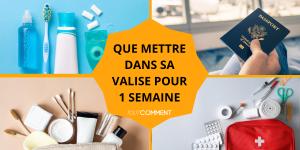 Que mettre dans sa valise pour 1 semaine