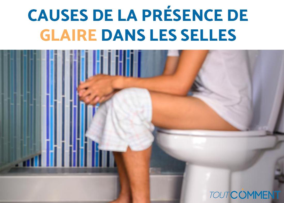 Causes de la présence de glaire dans les selles Explication