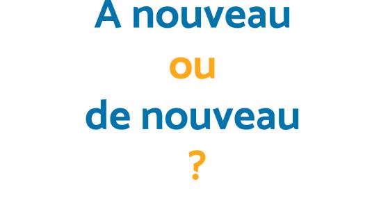 À nouveau ou de nouveau