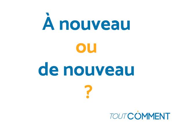 À nouveau ou de nouveau