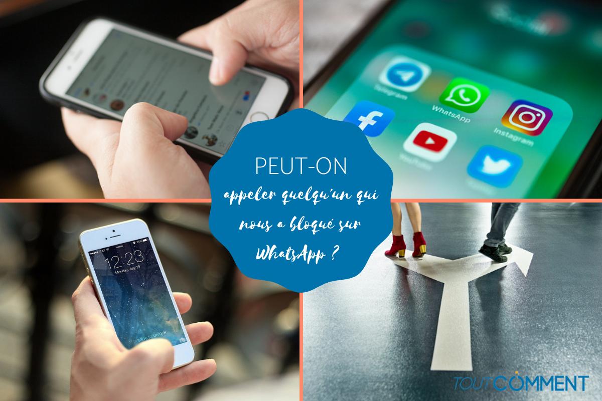 Peut-on appeler quelqu'un qui nous a bloqué sur WhatsApp ?