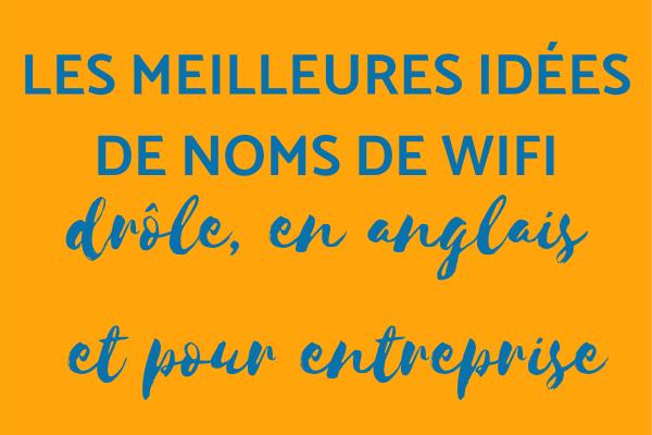 Noms de Wifi - drôle, en entreprise et en anglais