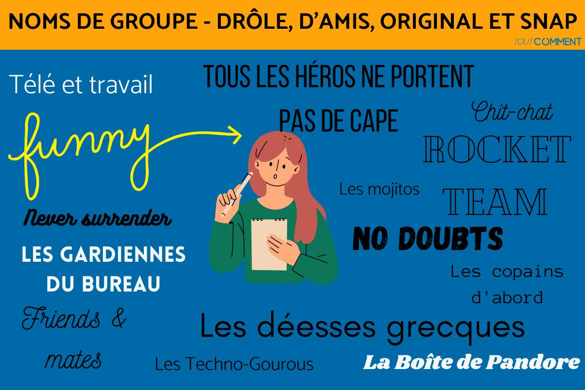 Plus de 150 noms de groupe Trouver un nom de groupe drôle, original, pour Snap…