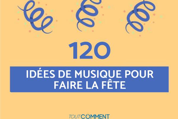 Idées de musique pour faire la fête
