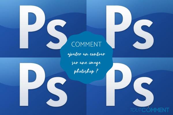 Comment faire un contour sur une image Photoshop