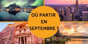 Où partir en septembre ?