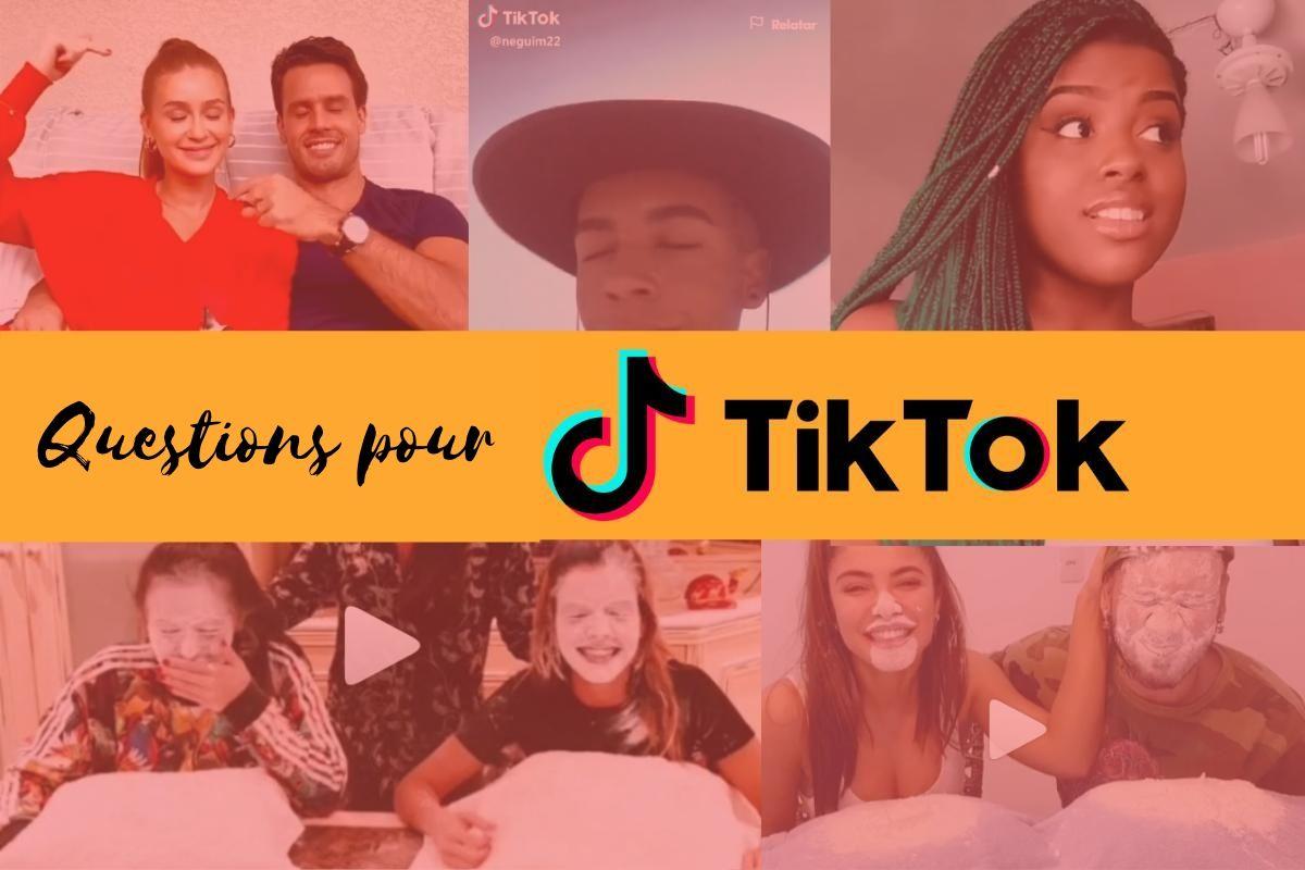 Questions pour Tik Tok