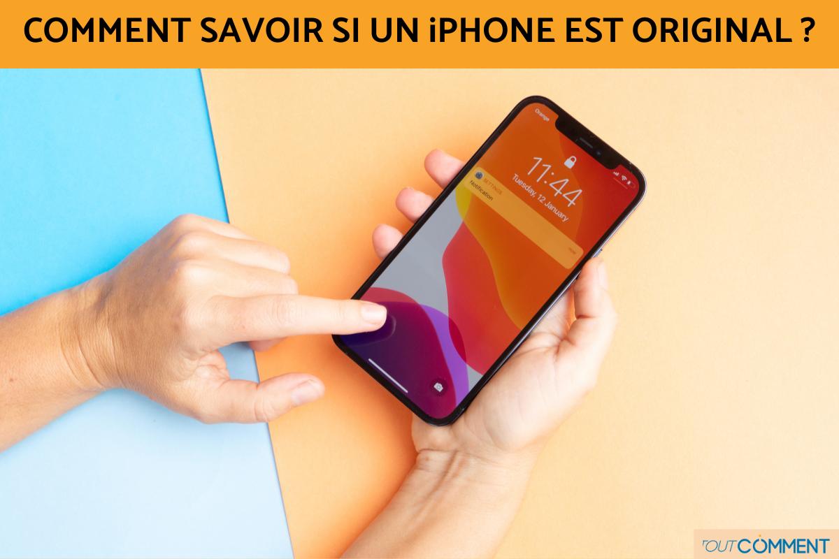 Comment savoir si un iPhone est original