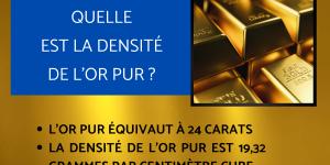 Quelle est la densité de l'or pur