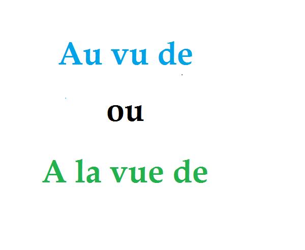 On dit au vu ou à la vue