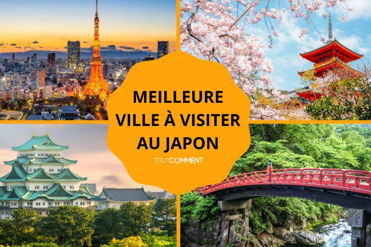 Meilleure ville à visiter au Japon