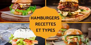 Types de hamburgers et recettes de burgers