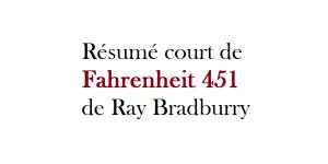 Résumé court de "Fahrenheit 451" de Bradburry