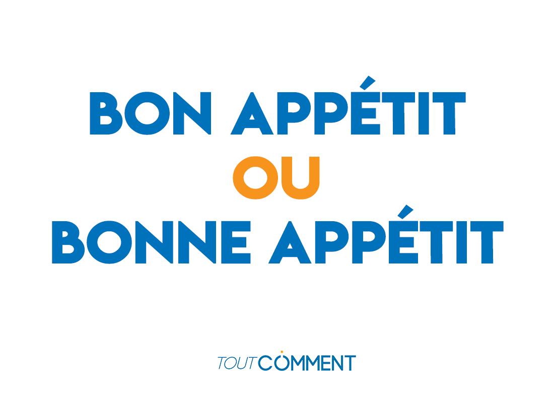 On dit Bon ou Bonne appétit Ne plus faire la FAUTE