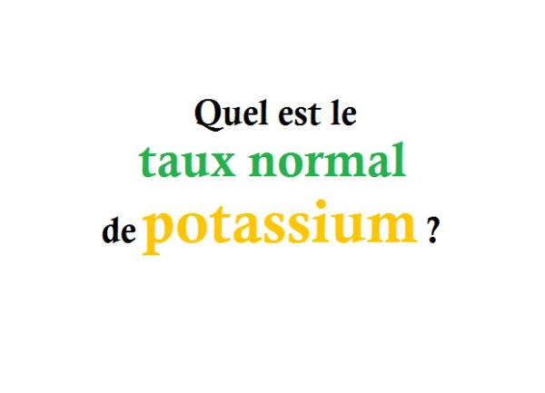 Quel est le taux normal de potassium dans le sang
